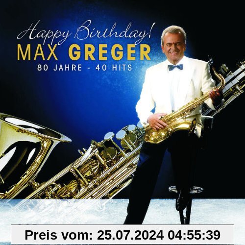Happy Birthday-80 Jahre-40 Hits von Max Greger
