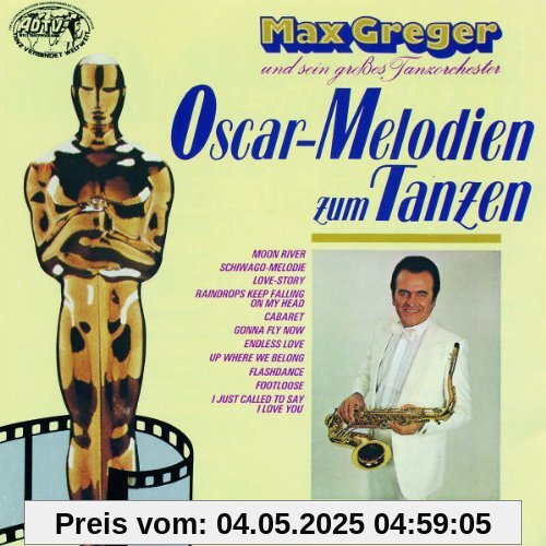 Oscar-Melodien Zum Tanzen Oscar-Melodien Zum Tanzen von Max Greger