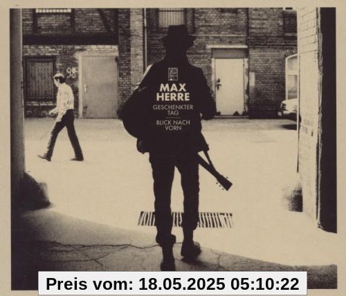Geschenkter Tag/Blick Nach Vorn Geschenkter Tag/Blick Nach Vorn von Max Herre