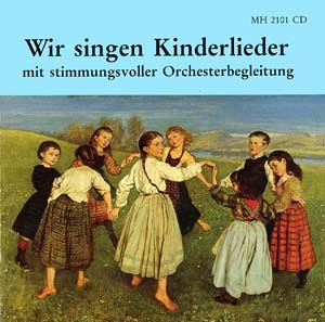 Wir singen Kinderlieder: CD mit stimmungsvoller Orchesterbegleitung Wir singen Kinderlieder: CD mit stimmungsvoller Orchesterbegleitung von Max Hieber Musikverlag