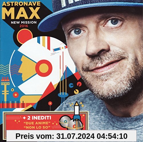 Astronave Max (New Mission 2016 2 Inediti+CD Live) von Max Pezzali