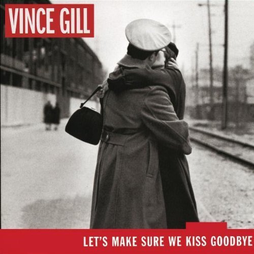 Let's Make Sure We Kiss Goodbye by Gill, Vince (2000) Audio CD von Mca Nashville