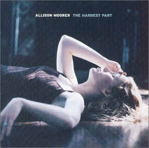 The Hardest Part by Moorer, Allison (2000) Audio CD von Mca Nashville