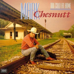 Too Cold at Home by Chesnutt, Mark (1990) Audio CD von Mca Special Products