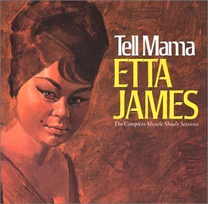Tell Mama: The Complete Muscle Shoals Sessions by James, Etta Extra tracks, Original recording reissued, Original recording remastered edition (2001) Audio CD von Mca