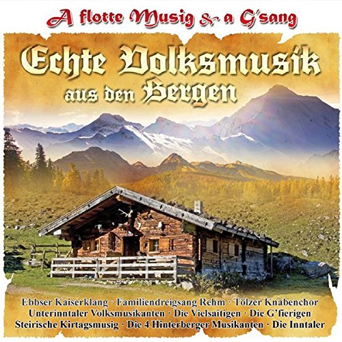 Echte Volksmusik aus den Bergen - A flotte Musik & a G'sang von Mcp/Vm (Mcp Sound & Media)