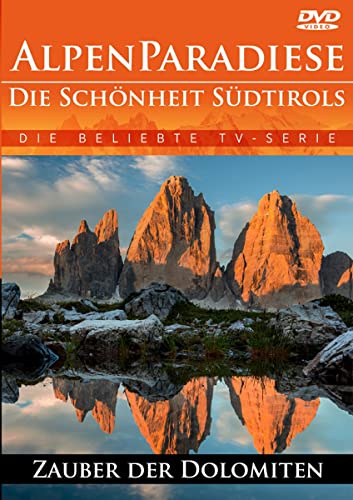 Alpenparadiese - Die Schönheit Südtirols - Zauber der Dolomiten von Mcp Sound (Mcp Sound & Media)