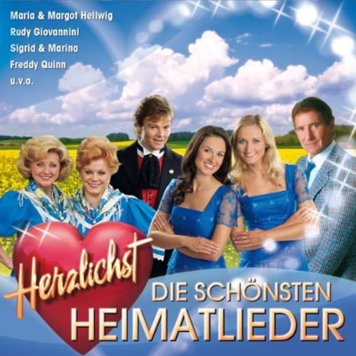 Herzlichst - die Schönsten Heimatlieder mit Maria & Margot Hellwig, Rudy Giovannini, Sigrid & Marina, Freddy Quinn uva. von Mcp