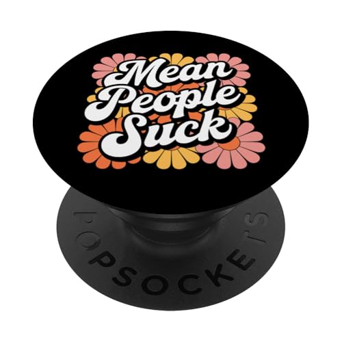Inspiriert Floral Mean People Quotes Mean People Suck Meaning PopSockets Klebender PopGrip von Mean People Quotes Mean People Suck Shirt