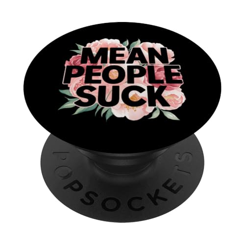 Inspiriert Floral Mean People Quotes Mean People Suck Meaning PopSockets Klebender PopGrip Inspiriert Floral Mean People Quotes Mean People Suck Meaning PopSockets Klebender PopGrip von Mean People Quotes Mean People Suck Shirt