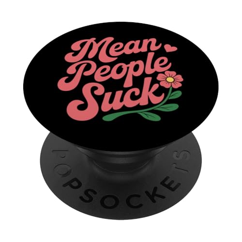 Inspiriert Floral Mean People Quotes Mean People Suck Meaning PopSockets Klebender PopGrip Inspiriert Floral Mean People Quotes Mean People Suck Meaning PopSockets Klebender PopGrip von Mean People Quotes Mean People Suck Shirt