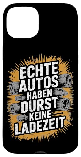 Echte Autos Haben Durst Keine Ladezeit Mechaniker Werkstatt Hülle für iPhone 15 Plus von Mechaniker Werkstatt Auto Liebhaber Motorsport