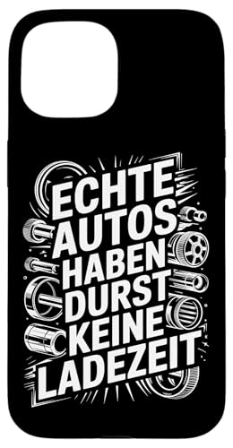 Echte Autos Haben Durst Keine Ladezeit Mechaniker Werkstatt Hülle für iPhone 15 Echte Autos Haben Durst Keine Ladezeit Mechaniker Werkstatt Hülle für iPhone 15 von Mechaniker Werkstatt Auto Liebhaber Motorsport