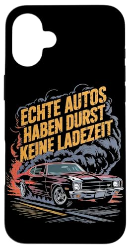 Echte Autos Haben Durst Keine Ladezeit Mechaniker Werkstatt Hülle für iPhone 16 Plus von Mechaniker Werkstatt Auto Liebhaber Motorsport