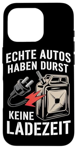 Echte Autos Haben Durst Keine Ladezeit Mechaniker Werkstatt Hülle für iPhone 16 Pro Echte Autos Haben Durst Keine Ladezeit Mechaniker Werkstatt Hülle für iPhone 16 Pro von Mechaniker Werkstatt Auto Liebhaber Motorsport