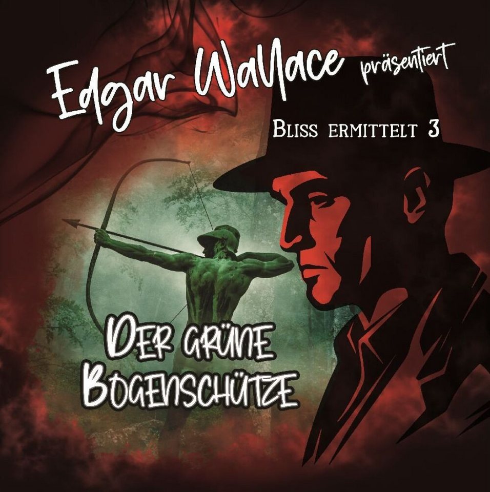 Media Verlag Hörspiel Edgar Wallace - Bliss ermittelt - Der grüne Bogenschütze, 1 Audio-CD Media Verlag Hörspiel Edgar Wallace - Bliss ermittelt - Der grüne Bogenschütze, 1 Audio-CD von Media Verlag