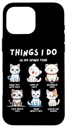 Things I Do - Lustiger Katzenliebhaber Hülle für iPhone 16 Pro Max von MeinShirt