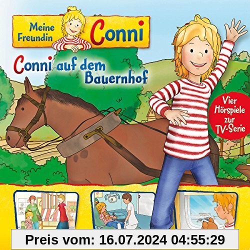 02: Conni auf dem Bauernhof / Conni schläft im Kindergarten / Conni geht zum Zahnarzt / Connis erster Flug von Meine Freundin Conni (TV-Hörspiel)