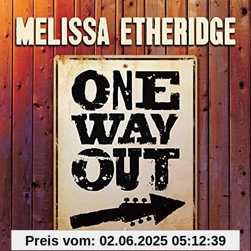 One Way Out One Way Out von Melissa Etheridge