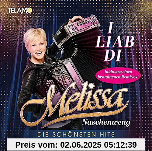 I Liab di: die Schönsten Hits I Liab di: die Schönsten Hits von Melissa Naschenweng