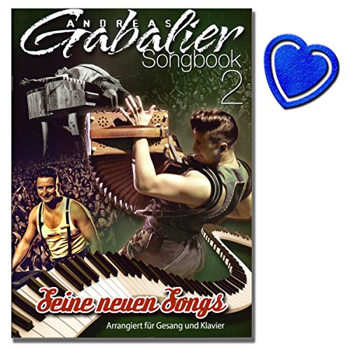 Andreas Gabalier Songbook 2 – Seine neuen Songs ( Hulapalu, Mountain Man ... uvm) - zweite Songbook mit den neuen Liedern für Gesang und Klavier - mit bunter herzförmiger Notenklammer von Melodie der Welt