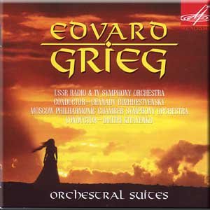 Edvard Grieg - Orchestral Suites - Gennady Rozhdestvensky. Dmitri Kitayenko (CD) von Melodiya