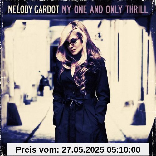 My One and Only Thrill (New Edition + 3 Bonustracks) von Melody Gardot