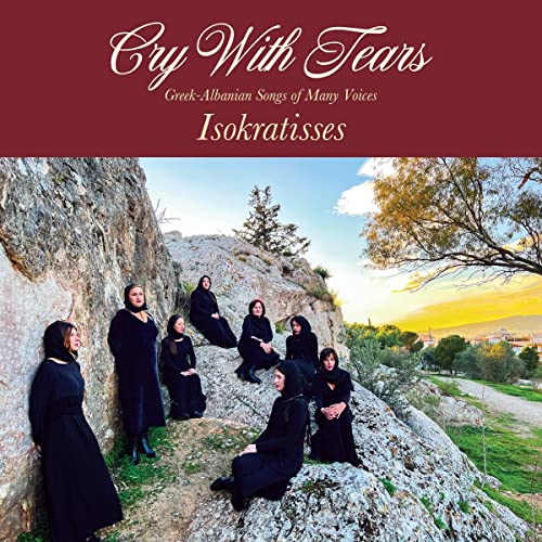 Cry With Tears: Greek-Albanian Songs of Many Voice von Membran