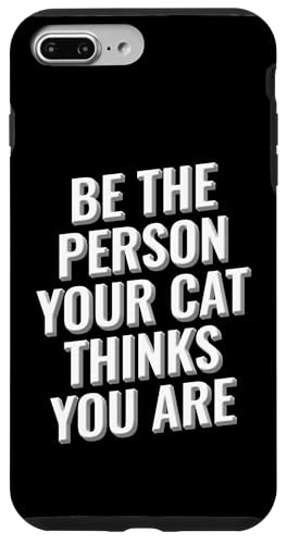 Be The Person your Cat Thinks You Are Inspirierendes Design Hülle für iPhone 7 Plus/8 Plus Be The Person your Cat Thinks You Are Inspirierendes Design Hülle für iPhone 7 Plus/8 Plus von Meme Designs by RLW