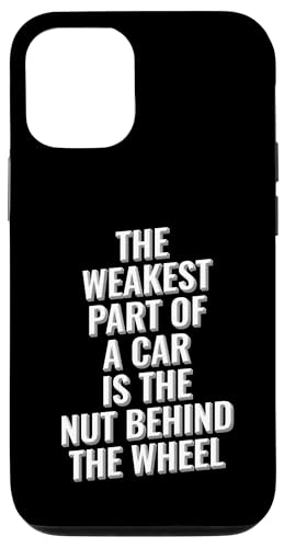 Der schwächste Teil eines Autos ist die Mutter hinter dem Rad-Design Hülle für iPhone 12/12 Pro Der schwächste Teil eines Autos ist die Mutter hinter dem Rad-Design Hülle für iPhone 12/12 Pro von Meme Designs by RLW