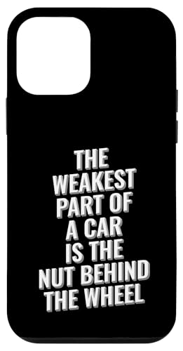 Der schwächste Teil eines Autos ist die Mutter hinter dem Rad-Design Hülle für iPhone 12 mini Der schwächste Teil eines Autos ist die Mutter hinter dem Rad-Design Hülle für iPhone 12 mini von Meme Designs by RLW