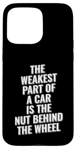 Der schwächste Teil eines Autos ist die Mutter hinter dem Rad-Design Hülle für iPhone 15 Pro Max Der schwächste Teil eines Autos ist die Mutter hinter dem Rad-Design Hülle für iPhone 15 Pro Max von Meme Designs by RLW