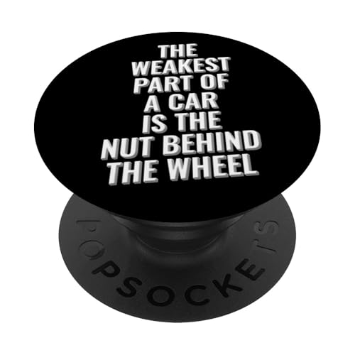 Der schwächste Teil eines Autos ist die Mutter hinter dem Rad-Design PopSockets Klebender PopGrip Der schwächste Teil eines Autos ist die Mutter hinter dem Rad-Design PopSockets Klebender PopGrip von Meme Designs by RLW