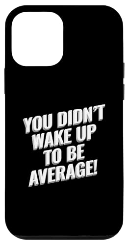 Du bist nicht aufgewacht, um ein durchschnittliches Design zu sein Hülle für iPhone 12 mini von Meme Designs by RLW