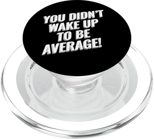 Du bist nicht aufgewacht, um ein durchschnittliches Design zu sein PopSockets PopGrip für MagSafe Du bist nicht aufgewacht, um ein durchschnittliches Design zu sein PopSockets PopGrip für MagSafe von Meme Designs by RLW