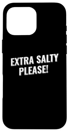 Extra salziges Please Design Hülle für iPhone 16 Pro Max Extra salziges Please Design Hülle für iPhone 16 Pro Max von Meme Designs by RLW