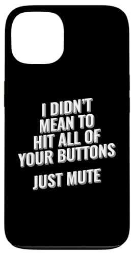 Ich wollte nicht alle Ihre Tasten treffen, nur stummes Design Hülle für iPhone 13 Ich wollte nicht alle Ihre Tasten treffen, nur stummes Design Hülle für iPhone 13 von Meme Designs by RLW