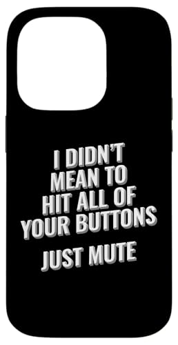 Ich wollte nicht alle Ihre Tasten treffen, nur stummes Design Hülle für iPhone 14 Pro Ich wollte nicht alle Ihre Tasten treffen, nur stummes Design Hülle für iPhone 14 Pro von Meme Designs by RLW