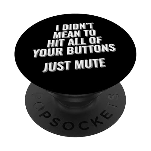 Ich wollte nicht alle Ihre Tasten treffen, nur stummes Design PopSockets Klebender PopGrip Ich wollte nicht alle Ihre Tasten treffen, nur stummes Design PopSockets Klebender PopGrip von Meme Designs by RLW