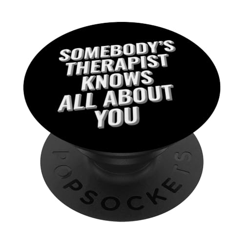 Jemandes Therapeut weiß alles über Sie Design PopSockets Klebender PopGrip Jemandes Therapeut weiß alles über Sie Design PopSockets Klebender PopGrip von Meme Designs by RLW