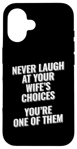 Lache niemals über die Entscheidungen deiner Frau, du bist eine von ihnen Hülle für iPhone 16 Lache niemals über die Entscheidungen deiner Frau, du bist eine von ihnen Hülle für iPhone 16 von Meme Designs by RLW