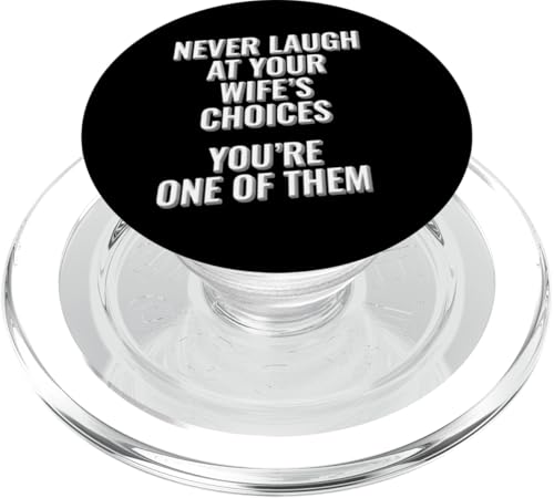 Lache niemals über die Entscheidungen deiner Frau, du bist eine von ihnen PopSockets PopGrip für MagSafe Lache niemals über die Entscheidungen deiner Frau, du bist eine von ihnen PopSockets PopGrip für MagSafe von Meme Designs by RLW