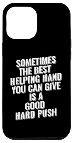Manchmal ist die beste helfende Hand, die Sie geben können, ein harter Schub Hülle für iPhone 12 Pro Max von Meme Designs by RLW
