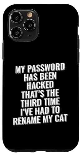 Mein Passwort gehackt. Zum dritten Mal musste ich meine Katze umbenennen Hülle für iPhone 11 Pro Mein Passwort gehackt. Zum dritten Mal musste ich meine Katze umbenennen Hülle für iPhone 11 Pro von Meme Designs by RLW