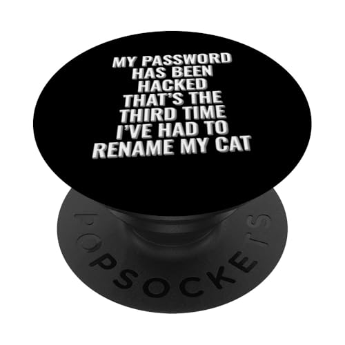 Mein Passwort gehackt. Zum dritten Mal musste ich meine Katze umbenennen PopSockets Klebender PopGrip Mein Passwort gehackt. Zum dritten Mal musste ich meine Katze umbenennen PopSockets Klebender PopGrip von Meme Designs by RLW