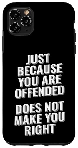 Nur weil Sie beleidigt sind, ist das noch lange nicht das richtige Design Hülle für iPhone 11 Pro Max Nur weil Sie beleidigt sind, ist das noch lange nicht das richtige Design Hülle für iPhone 11 Pro Max von Meme Designs by RLW