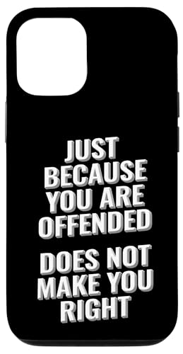 Nur weil Sie beleidigt sind, ist das noch lange nicht das richtige Design Hülle für iPhone 12/12 Pro Nur weil Sie beleidigt sind, ist das noch lange nicht das richtige Design Hülle für iPhone 12/12 Pro von Meme Designs by RLW