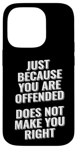Nur weil Sie beleidigt sind, ist das noch lange nicht das richtige Design Hülle für iPhone 14 Pro von Meme Designs by RLW