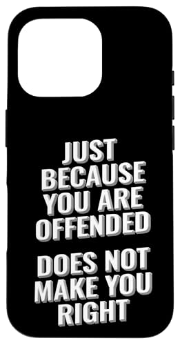 Nur weil Sie beleidigt sind, ist das noch lange nicht das richtige Design Hülle für iPhone 16 Pro Nur weil Sie beleidigt sind, ist das noch lange nicht das richtige Design Hülle für iPhone 16 Pro von Meme Designs by RLW