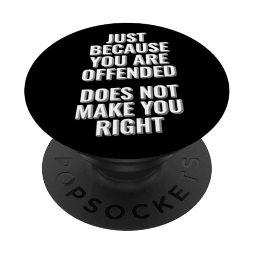 Nur weil Sie beleidigt sind, ist das noch lange nicht das richtige Design PopSockets Klebender PopGrip Nur weil Sie beleidigt sind, ist das noch lange nicht das richtige Design PopSockets Klebender PopGrip von Meme Designs by RLW